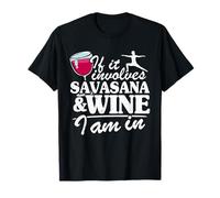 If It Imvolves Savasana & Wine I Am in Women Yoga Funny T-Shirt