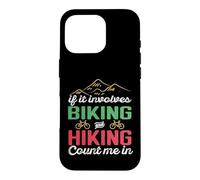 If It Involves Biking and Hiking Count Me in Camping Camper Coque pour iPhone 16 Pro