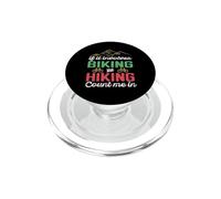 If It Involves Biking and Hiking Count Me in Camping Camper PopSockets PopGrip pour MagSafe