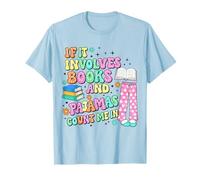 If It Involves Books and Pyjama, Count Me in, Reading Books T-Shirt