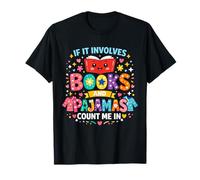If It Involves Books and Pyjama, Count Me in, Reading Books T-Shirt