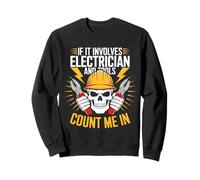 If It Involves Electrician And Tools Count Me In Sweatshirt