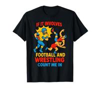If It Involves Football and Wrestling Count Me in Wrestler T-Shirt