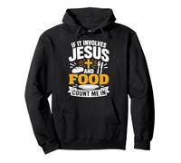 If It Involves Jesus and Food Count Me in Christian Foodie Sweat à Capuche