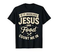 If It Involves Jesus and Food Count Me in Christian Foodie T-Shirt Graphique avec Valeur