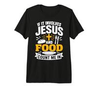 If It Involves Jesus and Food Count Me in Christian Foodie T-Shirt Haut de Gamme