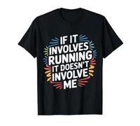 If It Involves Running It Doesn't Involve Me - T-Shirt Graphique avec Valeur