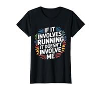 If It Involves Running It Doesn't Involve Me - T-Shirt Graphique avec Valeur