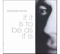 If It Is to Be As It Is by Shannon Taylor