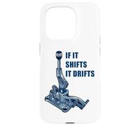 If It Shifts It Drifts: Funny Manual Shift Gearbox Car Humor Coque pour iPhone 15 Pro