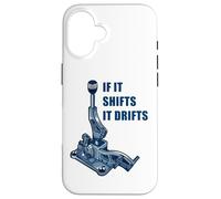 If It Shifts It Drifts: Funny Manual Shift Gearbox Car Humor Coque pour iPhone 16