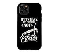 If It's Easy It's Probably Not Pilates Workout Humour Coque pour iPhone 11 Pro