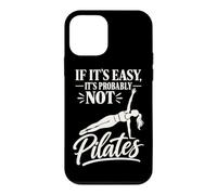 If It's Easy It's Probably Not Pilates Workout Humour Coque pour iPhone 12 Mini