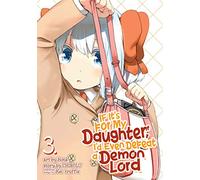 If It's for My Daughter, I'd Even Defeat a Demon Lord (Manga) Vol. 3