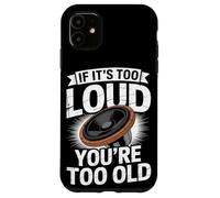 If It's Loud You're Too Old Audio Engineer Coque pour iPhone 11