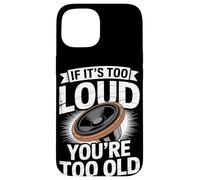 If It's Loud You're Too Old Audio Engineer Coque pour iPhone 15