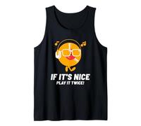 If It's Nice Play It Twice (Music DJ Statement & Graphic) Débardeur