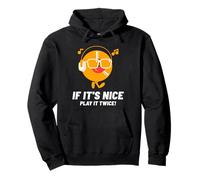 If It's Nice Play It Twice (Music DJ Statement & Graphic) Sweat à Capuche