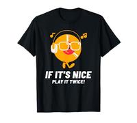 If It's Nice Play It Twice (Music DJ Statement & Graphic) T-Shirt