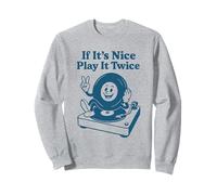 If It's Nice Play It Twice Retro Vinyl Record Music Lover Sweatshirt