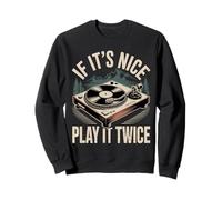 If It's Nice Play It Twice Vinyl Fan Collector Music - Sweatshirt