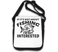 If It's Not About Fishing I'm Not Interested Sac à bandoulière Blanc