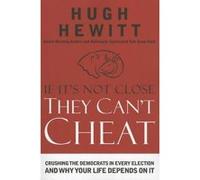 If it's Not Close, They Can't Cheat - [Version Originale] Hugh Hewitt (Auteur)