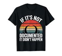 If It's Not Documented It Didn't Happen Office Joke - T-Shirt Graphique avec Valeur, Homme, Noir, M