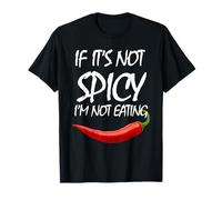 If it's not spicy, I'm not eating. Hot Pepper T-Shirt