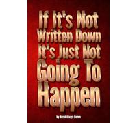 If It's Not Written Down, It's Just Not Going to Happen.: Humorous gag notebook journal for older family members, friends, or coworkers.