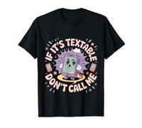 If It's Textable Don't Call Me Blague de téléphone introvet T-Shirt