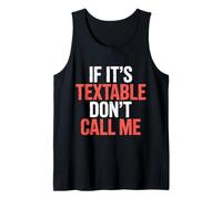 If It's Textable Don't Call Me Introvet Phone Joke |- Débardeur