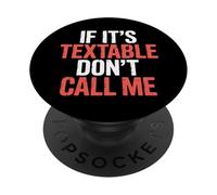 If It's Textable Don't Call Me Introvet Phone Joke |- PopSockets PopGrip Adhésif
