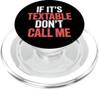 If It's Textable Don't Call Me Introvet Phone Joke |- PopSockets PopGrip pour MagSafe