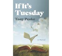 If It's Tuesday A Novel - Tony Peake - Roundfire Books - ebook (ePub) - Livre