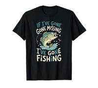 If I've Gone Missing I've Gone Fishing - Pêche au Poisson T-Shirt