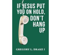If Jesus Put You On Hold, Don't Hang Up