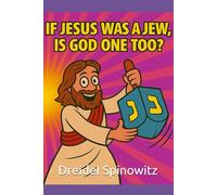 If Jesus was a Jew, is God one too?