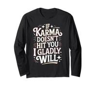 If Karma Doesn't Hit You I Gladly Will - Manche Longue