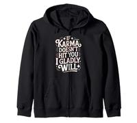 If Karma Doesn't Hit You I Gladly Will - Sweat à Capuche