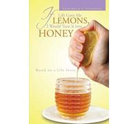 If Life Gave Me Lemons, I Would Turn It Into Honey