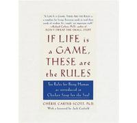 If Life Is a Game These Are the Rules Ten Rules for Being Human as Introduced in Chicken Soup for the Soul by Cherie Carter Scott Cherie Carter-Scott (Auteur)