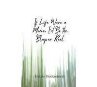 If Life Were A Movie, I'd Be The Blooper Reel