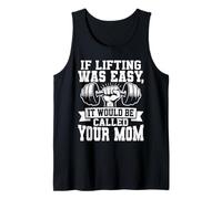 If Lifting Was Easy It Would Be Called Your Mom Débardeur