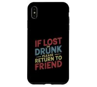 If Lost Or Drunk Please Return to Friend - Coque pour iPhone XS Max