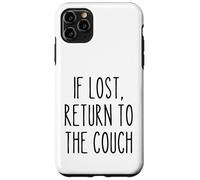If Lost Return to The Couch Lazy Funny Saying Humour Coque pour iPhone 11 Pro Max