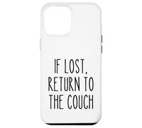 If Lost Return to The Couch Lazy Funny Saying Humour Coque pour iPhone 12 Pro Max