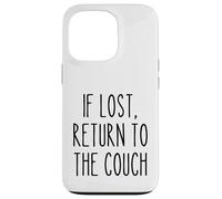 If Lost Return to The Couch Lazy Funny Saying Humour Coque pour iPhone 13 Pro