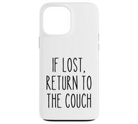 If Lost Return to The Couch Lazy Funny Saying Humour Coque pour iPhone 13 Pro Max