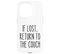 If Lost Return to The Couch Lazy Funny Saying Humour Coque pour iPhone 15 Pro